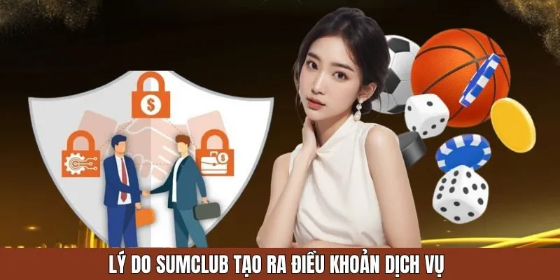 Lý do Sumclub tạo ra điều khoản dịch vụ